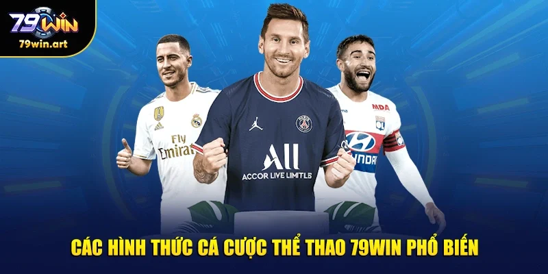 Các hình thức cá cược thể thao 79WIN phổ biến