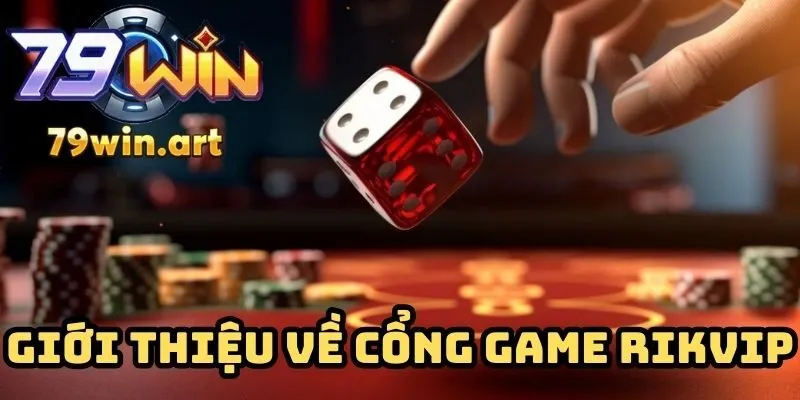 Giới thiệu về cổng game rikvip