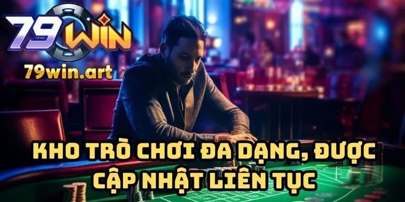 Kho trò chơi đa dạng, cập nhật liên tục
